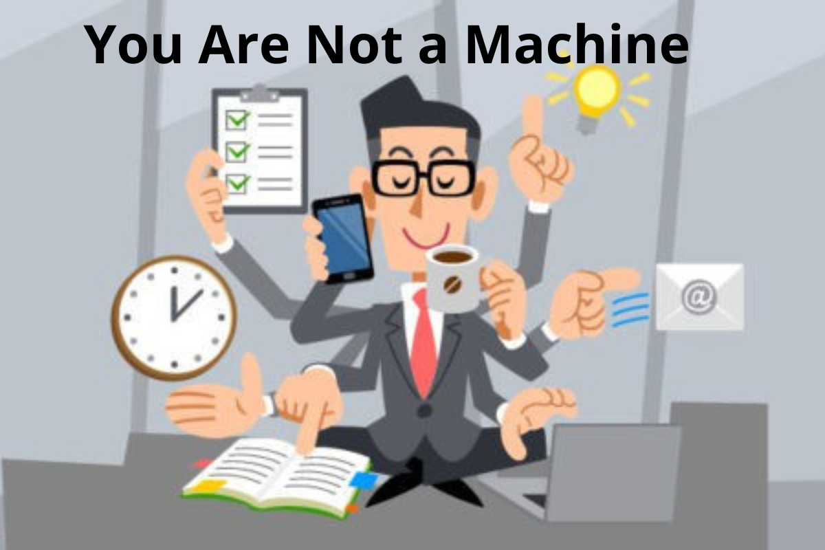 Read more about the article You Are Not a Machine: Live, Don’t Just Function